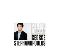 George Stephanopoulos All Too Human (Copertina rigida)