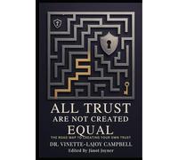 All Trust Are Not Created Equal