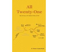 All Twenty-One: My Journey to the Highest Peaks of Utah