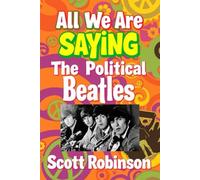 All We Are Saying: The Political Beatles
