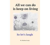 All we can do is keep on living ... so let's laugh