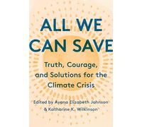 Ayana Elizabeth Johnson Katharine K. Wilkinso All We Can Save (Copertina rigida)