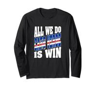 All We Do Is Win Love Capo Capo Verde Bandiera Independence Day Maglia a Manica