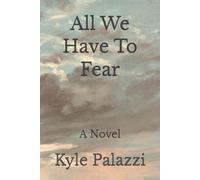All We Have To Fear: A Novel