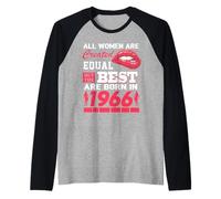 all Women Are Born in 1966 60 Years Old Funny 60th Birthday Maglia con Maniche Raglan