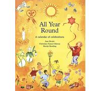All Year Round: A Calendar of Celebrations