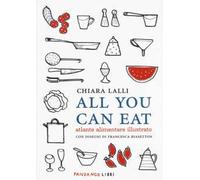 All you can eat. Atlante alimentare illustrato