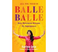 All You Need is Balle Balle: How Movement Became My Superpower