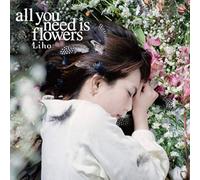 all you need is flowers