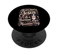 All You Need Is Jesus And A Bernese Mountain Dog PopSockets PopGrip Adesivo