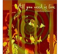 All You Need Is Live by Cowboy Mouth (2000-03-07)