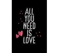 All you need is love cute: Dot Grid Jounal ToDo Exercise Book or Diary 6" x 9" (15.24 x 22.86 cm) 120 pages