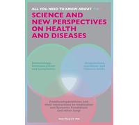 All you need to know about Science and New Perspectives on health and diseases