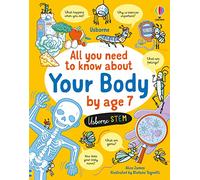 All You Need to Know about Your Body by Age 7 (All You Need to Know by Age 7)