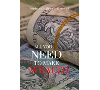 ALL YOU NEED TO MAKE WEALTH
