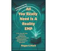 All You Really Need is a Reality EMP: A 30-day self-help journey in manifestation, mindset, and personal transformation - Beyond the Law of Attraction