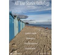 All Your Stories Anthology August 2025: For everyone to enjoy