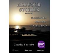 All Your Stories Anthology June 2025: Memories, Travel and Nonfiction
