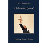 Alla buon'ora, Jeeves!