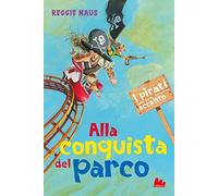 Alla conquista del parco – I pirati della porta accanto – Gallucci