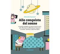 Libri Gherardo Rapisardi - Alla Conquista Del Sonno. La Guida Completa Sul Sonno