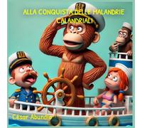 ALLA CONQUISTA DELLE MALANDRIE CALANDRIALI