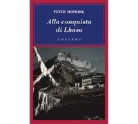 Hopkirk Peter – Alla conquista di Lhasa – Adelphi Distillery