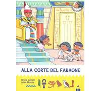 Alla corte del faraone. All'ombra delle piramidi. Ediz. illustrata. Vol. 6