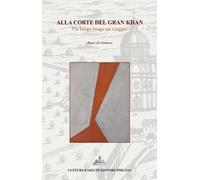 Alla corte del Gran Khan. Un luogo lungo un viaggio
