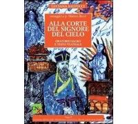 Alla corte del signore del cielo. Oratorio sacro e testo teatrale