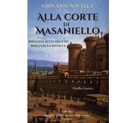 Alla corte di Masaniello. Indagine su un delitto durante la rivol