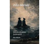 Alla deriva: Storie di peso ordinario: 7