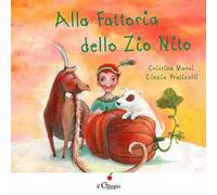 Alla fattoria dello zio Nito. Ediz. illustrata