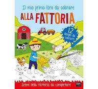 Alla fattoria. Il mio primo libro da colorare. Ediz. illustrata. Con acquerelli. Con pennello