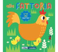 Alla fattoria. Il tuo libro grattino. Ediz. a colori