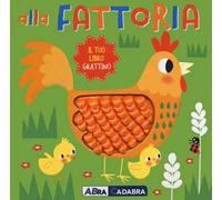 Alla fattoria. Il tuo libro grattino. Nuova ediz.
