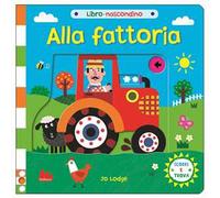 Alla fattoria. Libro nascondino. Ediz. a colori