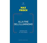 Alla fine dell illuminismo. Interviste e colloqui