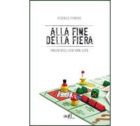 Alla fine della fiera. Tangentopoli vent'anni dopo - [ADD Editore]