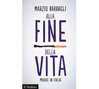 Alla fine della vita. Morire in Italia