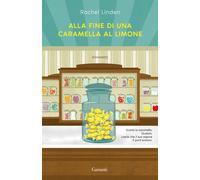Alla fine di una caramella al limone - Linden Rachel