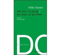 Alla fine è la parola. Ediz. italiana e tedesca