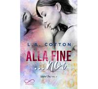 Alla fine… noi. Wicked bay. Vol. 2