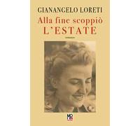 Alla fine scoppiò l'estate