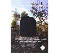 Alla fine sono stato salvato - Depressione, mania e altro: la mia vita con il disturbo bipolare