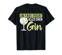 alla fine, Tutto dà Un Gin Maglietta