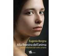 Alla finestra dell’anima. Creare relazioni dal volto umano