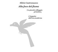 Alla foce del fiume: Un piccolo villaggio primitivo, l'impatto dell'era moderna.