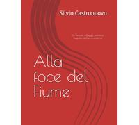 Alla foce del Fiume: Un piccolo villaggio primitivo, l'impatto dell'era moderna.