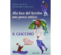 Alla foce del Serchio una pesca antica: il giacchio